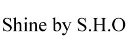 SHINE BY S.H.O trademark