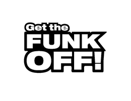GET THE FUNK OFF! trademark