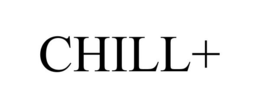 CHILL+ trademark