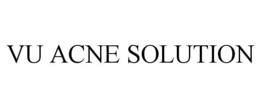 VU ACNE SOLUTION trademark