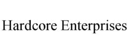 HARDCORE ENTERPRISES trademark