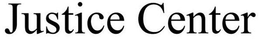 JUSTICE CENTER trademark