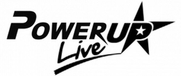 POWERUP LIVE trademark