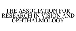 THE ASSOCIATION FOR RESEARCH IN VISION AND OPHTHALMOLOGY trademark