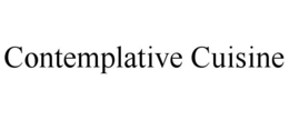 CONTEMPLATIVE CUISINE trademark