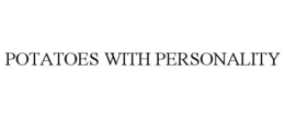 POTATOES WITH PERSONALITY trademark