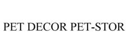 PET DECOR PET-STOR trademark