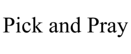 PICK AND PRAY trademark