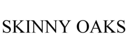 SKINNY OAKS trademark