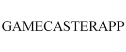 GAMECASTERAPP trademark