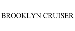 BROOKLYN CRUISER trademark