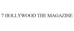 7 HOLLYWOOD THE MAGAZINE trademark