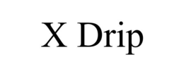 X DRIP trademark