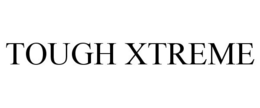 TOUGH XTREME trademark