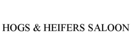 HOGS & HEIFERS SALOON trademark