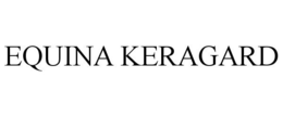 EQUINA KERAGARD trademark