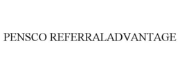 PENSCO REFERRALADVANTAGE trademark