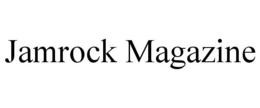 JAMROCK MAGAZINE trademark