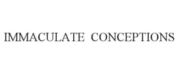 IMMACULATE CONCEPTIONS trademark