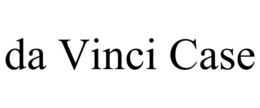 DA VINCI CASE trademark