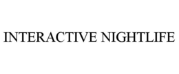INTERACTIVE NIGHTLIFE trademark