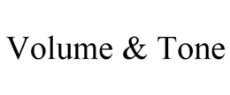 VOLUME & TONE trademark
