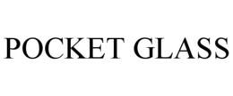 POCKET GLASS trademark