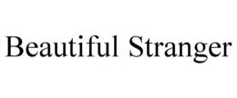 BEAUTIFUL STRANGER trademark