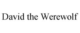 DAVID THE WEREWOLF trademark