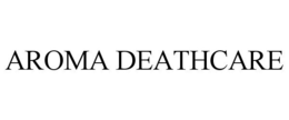 AROMA DEATHCARE trademark