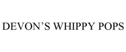 DEVON'S WHIPPY POPS trademark