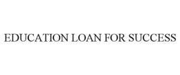 EDUCATION LOAN FOR SUCCESS trademark