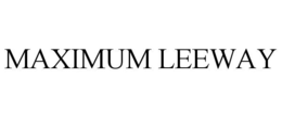 MAXIMUM LEEWAY trademark