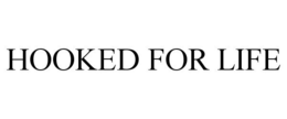 HOOKED FOR LIFE trademark