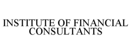 INSTITUTE OF FINANCIAL CONSULTANTS trademark