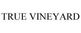 TRUE VINEYARD trademark