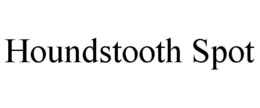 HOUNDSTOOTH SPOT trademark