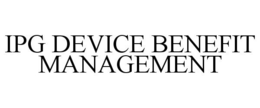 IPG DEVICE BENEFIT MANAGEMENT trademark
