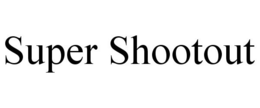 SUPER SHOOTOUT trademark