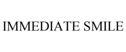 IMMEDIATE SMILE trademark