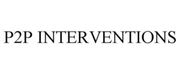 P2P INTERVENTIONS trademark