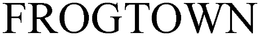 FROGTOWN trademark
