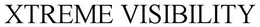 X-TREME VISIBILITY trademark