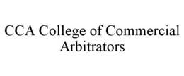 CCA COLLEGE OF COMMERCIAL ARBITRATORS trademark