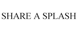 SHARE A SPLASH trademark