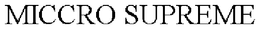 MICCRO SUPREME trademark