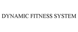 DYNAMIC FITNESS SYSTEM trademark