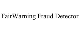FAIRWARNING FRAUD DETECTOR trademark