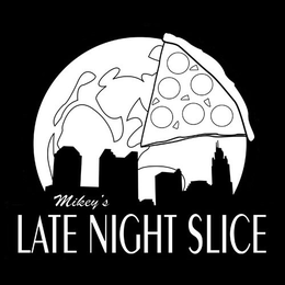 MIKEY'S LATE NIGHT SLICE trademark