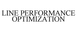 LINE PERFORMANCE OPTIMIZATION trademark